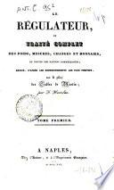 Le regulateur, ou traite complet des poids, mesures, changes et monnaies, de toutes les nations commercantes; redige, d'apres les renseignements les plus positifs, sur le plan des Tables de Martin; par F. Hortolan. Tome premier [-deuxieme]