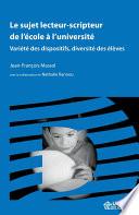 Le sujet lecteur-scripteur de l'école à l'université