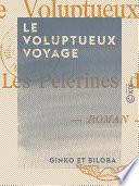 Le Voluptueux Voyage