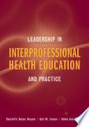 Leadership in Interprofessional Health Education and Practice