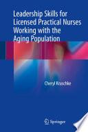 Leadership Skills for Licensed Practical Nurses Working with the Aging Population