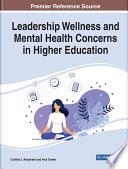 Leadership Wellness and Mental Health Concerns in Higher Education