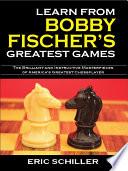 Learn From Bobby Fischer's Greatest Games