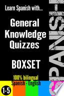 LEARN SPANISH WITH GENERAL KNOWLEDGE QUIZZES: BOXSET #1-#5