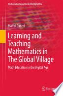 Learning and Teaching Mathematics in The Global Village