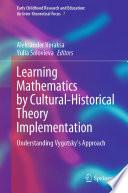 Learning Mathematics by Cultural-Historical Theory Implementation