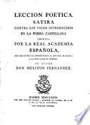 Leccion poetica. Satira contra los vicios introducidos en la poesia castellana (etc.)