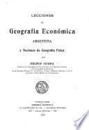 Lecciones de geografía económica Argentina y nociones de geografía física
