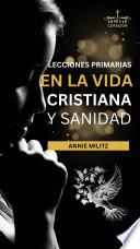Lecciones primarias en la Vida Cristiana y Sanidad