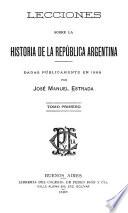 Lecciones sobre la historia de la Republica Argentina
