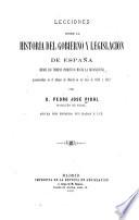 Lecciones sobre la historia del gobierno y legislacion de España (desde los tiempos primitivos hasta la reconquista)