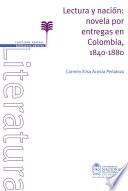 Lectura y Nación. Novela por entregas en Colombia 1840-1880