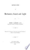 Lecture Notes on Mechanics, Sound and Light