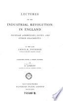 Lectures on the Industrial Revolution in England (etc.) by the Late ---. Together with a Short Memoir by B(enjamin) Jawett