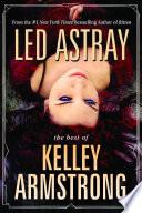 Led Astray: The Best of Kelley Armstrong