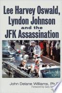 Lee Harvey Oswald, Lyndon Johnson & the JFK Assassination