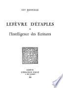 Lefèvre d'Étaples et l'intelligence des écritures