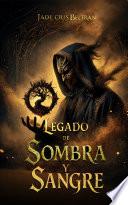 Legado de Sombra y Sangre (Volumen 2)