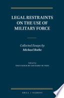 Legal Restraints on the Use of Military Force