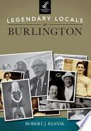 Legendary Locals of Burlington, Vermont