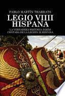 Legio VIIII Hispana La verdadera historia jamás contada de la Legión IX Hispana