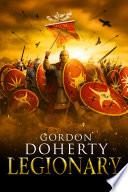 Legionary - An epic military adventure set in the late Roman Empire. (Legionary #1)