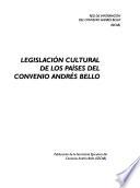 Legislación cultural de los países de Convenio Andrés Bello