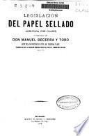 Legislación del papel sellado agrupada por clases y comentada