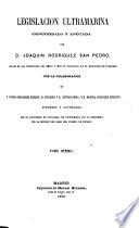 Legislación ultramarina, concordada y anotada por J. Rodríguez San Pedro