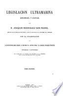 Legislación ultramarina, concordada y anotada por J. Rodríguez San Pedro