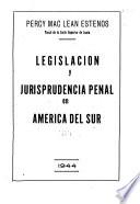 Legislación y jurisprudencia penal en América del Sur