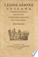 Legislazione toscana raccolta e illustrata da Lorenzo Cantini