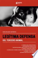 LEGITIMA DEFENSA DEL TERCERO ANIMAL
