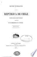 Lei de navegacion de la República de Chile promulgada el 24 de junio de 1878