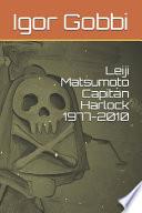 Leiji Matsumoto Capitán Harlock 1977-2010