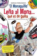 Leña al Mona que es de goma