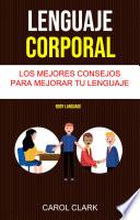 Lenguaje Corporal: Los Mejores Consejos Para Mejorar Tu Lenguaje Corporal ( Body Language)