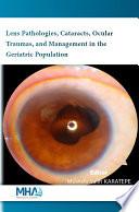 Lens Pathologies, Cataracts, Ocular Traumas, and Management in the Geriatric Population