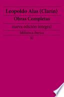 Leopoldo Alas (Clarín): Obras completas (nueva edición integral)