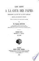 Les arts à la cour des papes pendant le XVe et le XVIe siècle