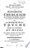 Les avantures trop amoureuses, ou, Elisabeth Chudleigh ... et la marquise de la Touche sur la scene du monde