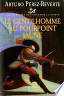 Les Aventures du Capitaine Alatriste - tome 5 Le Gentilhomme au pourpoint jaune