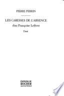 Les caresses de l'absence chez Françoise Lefèvre