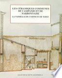 Les céramiques communes de Campanie et de Narbonnaise (Ie s. av. J.-C. - IIe s. ap. J.-C.). La vaisselle de cuisine et de table