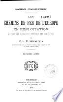 Les chemins de fer de l'Europe en exploitation d'après les documents officiels des compagnies : commerce - travaux publics
