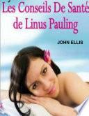 Les Conseils De Santé de Linus Pauling