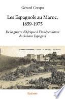 Les Espagnols au Maroc, 1859-1975