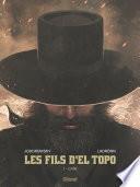 Les Fils d'El Topo - Tome 01
