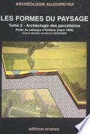 Les formes des paysages (2). Archéologie des parcellaires