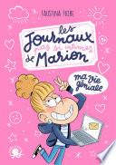 Les Journaux (pas si intimes) de Marion – Ma vie géniale ! – Lecture roman jeunesse humour – Dès 8 ans